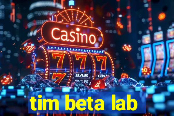 tim beta lab